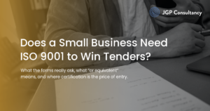 Does a small business need ISO 9001 to win tenders