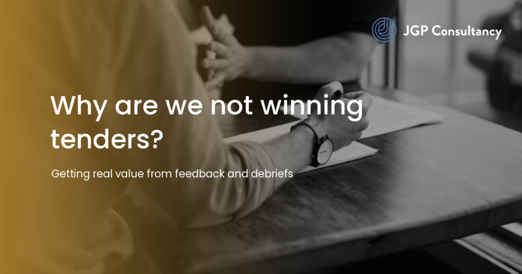 Why are we not winning tenders? Getting real value from feedback and debriefs 2 JGP Consultancy article card: Why are we not winning tenders? Getting real value from feedback and debriefs